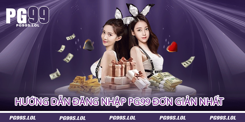 Hướng dẫn đăng nhập PG99 đơn giản nhất